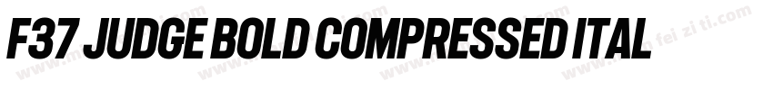 F37 Judge Bold Compressed italic字体转换